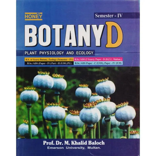 Honey Botany D Plant Physiology and Ecology for B.S.(4 Years) Botany, Zoology(Semester - IV), B.Sc./ADS By Prof. Dr. M. Khalid Baloch Multan Kitab Ghar