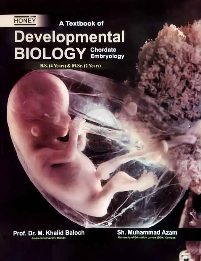 Honey Developmental Biology Chordate Embryology for B.S (4th Years) & M.Sc. (2nd Year) By Prof. Dr. M. Khalid Baloch Multan Kitab Ghar