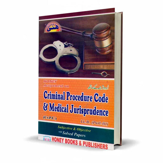 Honey Assignment on Criminal Procedure Code & Medical Jurisprudence – LLB Part-III