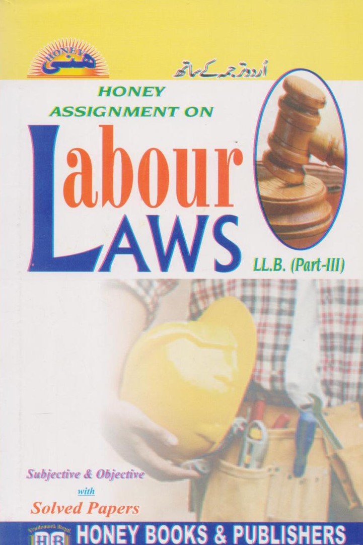 Honey Assignment on Labour Laws – LLB Part-III - MKG