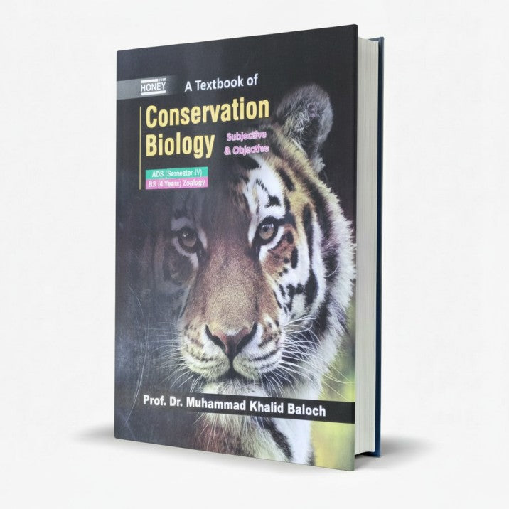 Honey A Textbook of Conservation Biology for ADS/ BS Objective and Subjective By Muhammad Khalid Baloch MKG
