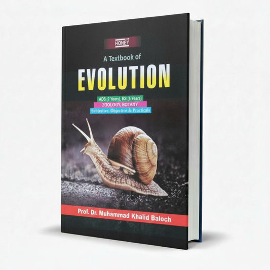 Honey A Textbook of Evolution and Principle of Systematics for BS 4 years M.sc 2 years, M.Phill Book by Dr. M. Khalid Baloch MKG