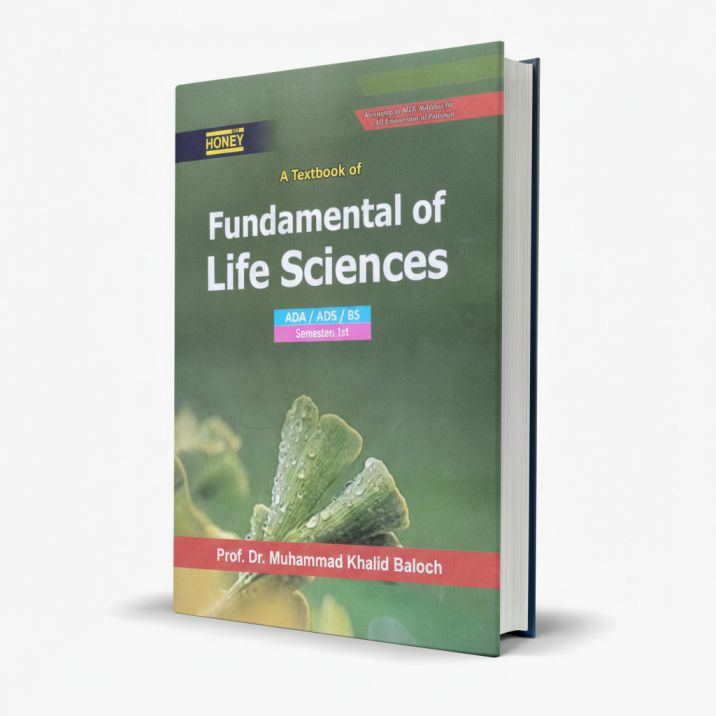 Honey A Textbook of Fundamentals of Life Sciences ADA/ADS/BS Semester I by Prof. Dr. M. Khalid Baloch MKG