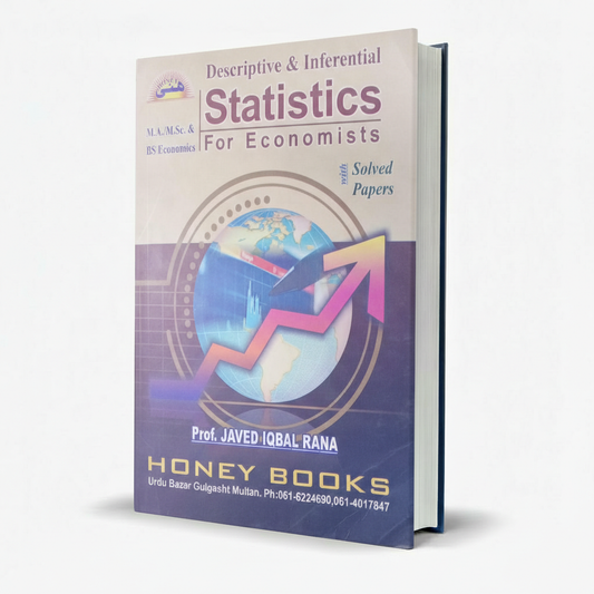 Honey Descriptive & Inferential Statistics for Economists BS/M.Sc with Solved Papers MKG