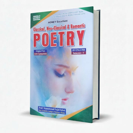 Honey Excellent Classical, Neo-Classical & Romantic for BS English Semester-V by M. Sajid Iqbal MKG
