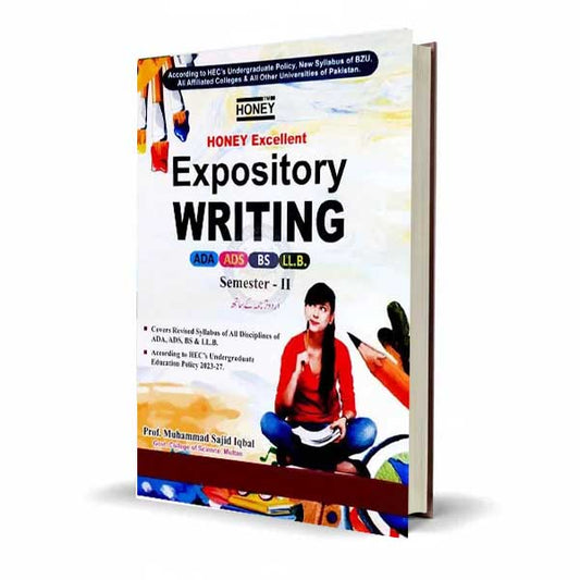 Honey Excellent Expository Writing | Semester-II (ADA, ADS, BS) by Prof. Muhammad Sajid Iqbal