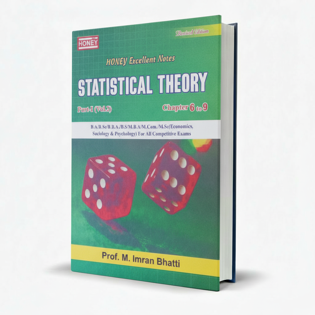 Honey Excellent Notes Statistical Theory Chapters 6-9 Part-I Vol.2 by M. Imran Bhatti MKG