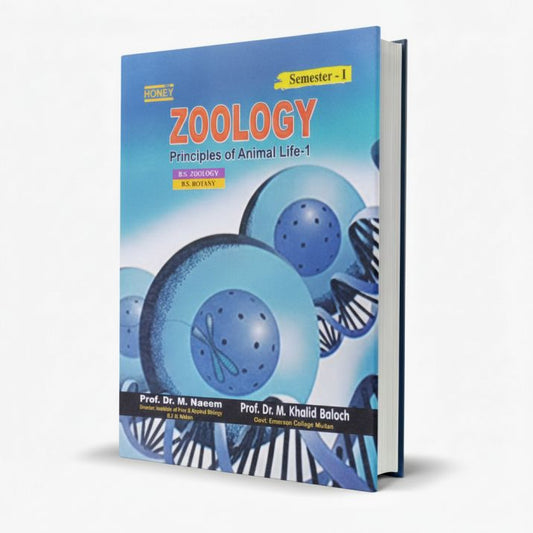Honey Zoology Principles of Animal Life-I Semester 1 BS Zoo/Bot by Prof. Dr. M. Khalid Baloch MKG