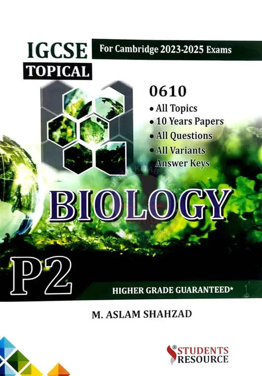 IGCSE 0610 Topical Biology P2 for Cambridge Exams 2023-2025 By M. Aslam Shahzad Multan Kitab Ghar