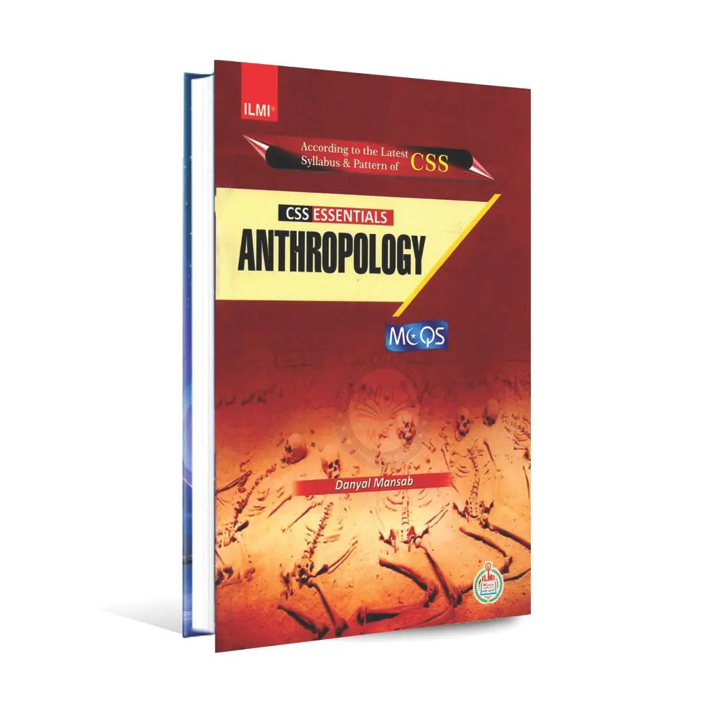 ILMI CSS Essentials Anthropology MCQs Book For CSS, By Danyal Mansab Multan Kitab Ghar