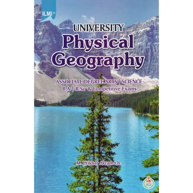 ILMI Physical Geography Book for BA B.Sc by M. Iftikhar Akram Ch. Multan Kitab Ghar