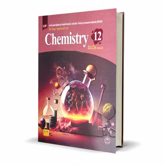 ILMI understanding Chemistry Book for class 12 By ILMI Kitab Khana