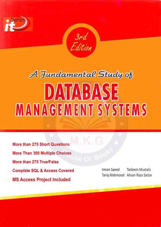 IT Series A Fundamental Study of Database Management Systems By Imran Saeed , Tasleem Mustafa and Tariq Mahmood