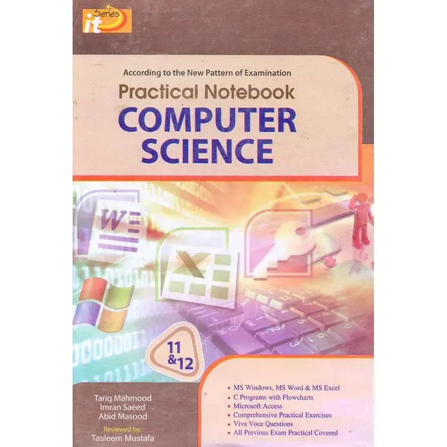 IT Series Computer Science Practical Notebook for Class 11&amp;12 by Tariq Mahmood Multan Kitab Ghar