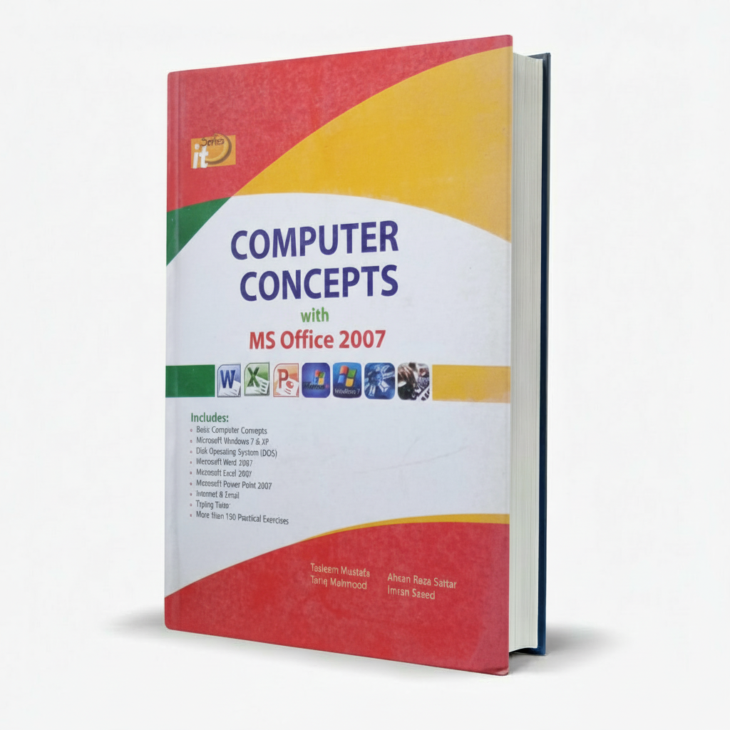 Mustafa Computer Operator IT Series Computer Concepts with MS Office 2007 by Tasleem Mustafa ...