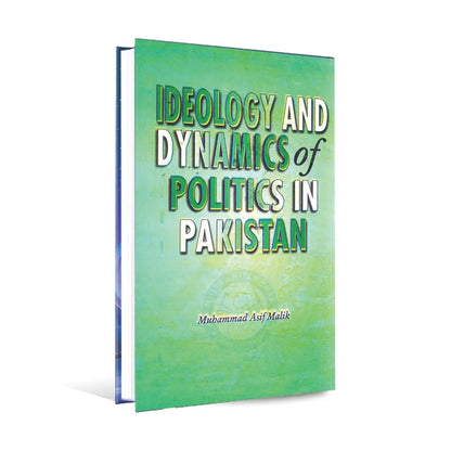 Ideology and Dynamics of Politics in Pakistan Book by M. Asif Malik Multan Kitab Ghar