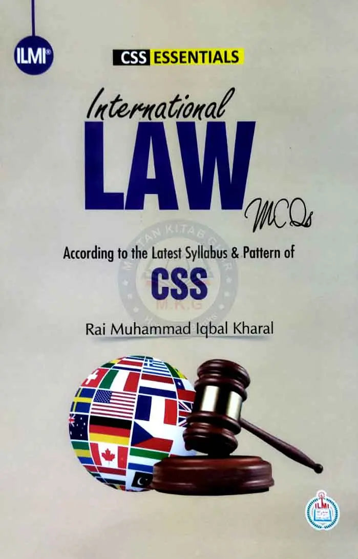 Ilmi CSS Essentials International Law MCQ's Latest Syllabus Pattern of CSS By Rai Muhammad Iqbal Kharal Multan Kitab Ghar