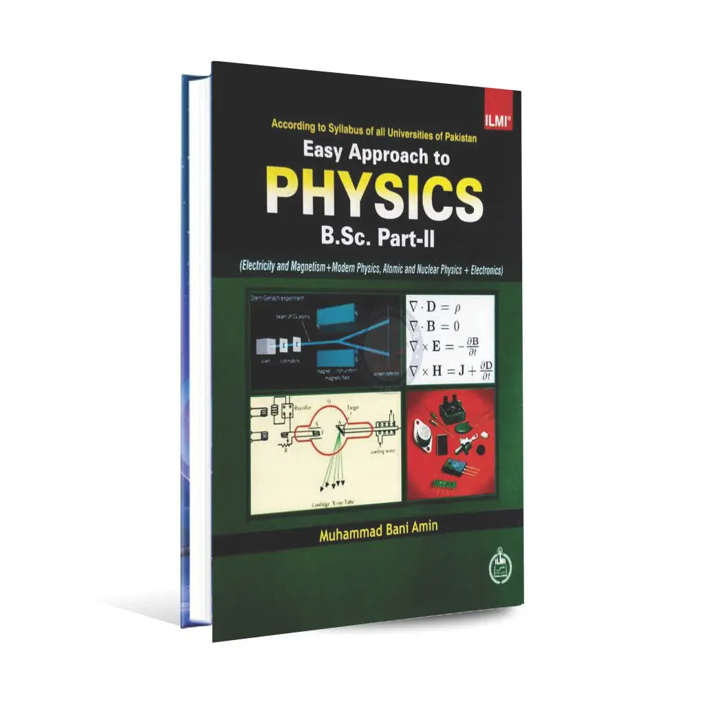 Ilmi Easy Approach to Physics Book for B.SC part-II By M Bani Amin Multan Kitab Ghar