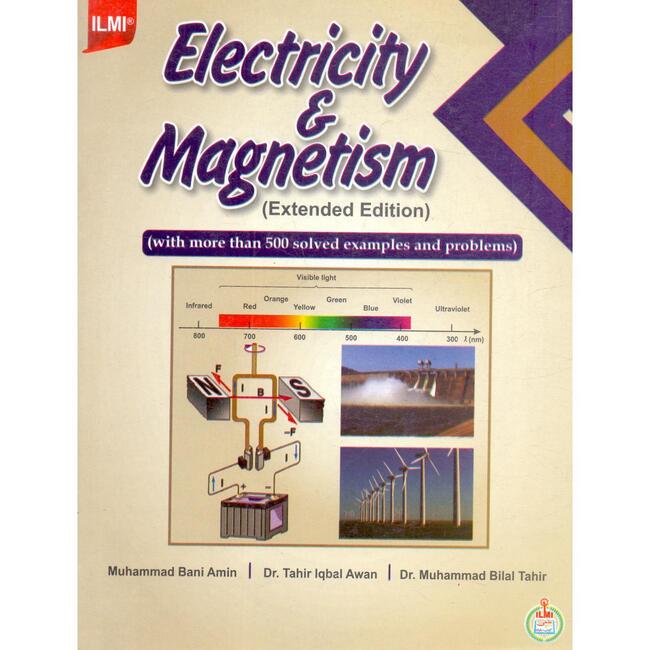 ilmi Electricity and Magnetism Book Extended Edition by Dr. M Bilal Tahir