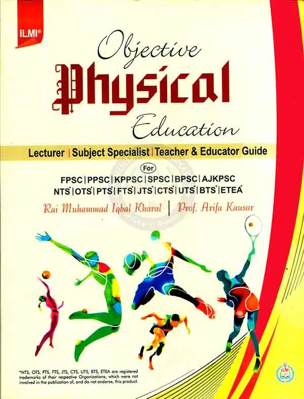 Ilmi Objective Physical Education for Lecturer Subject Specialist Teacher Educator Guide Book by Rai M. Iqbal Kharal Multan Kitab Ghar