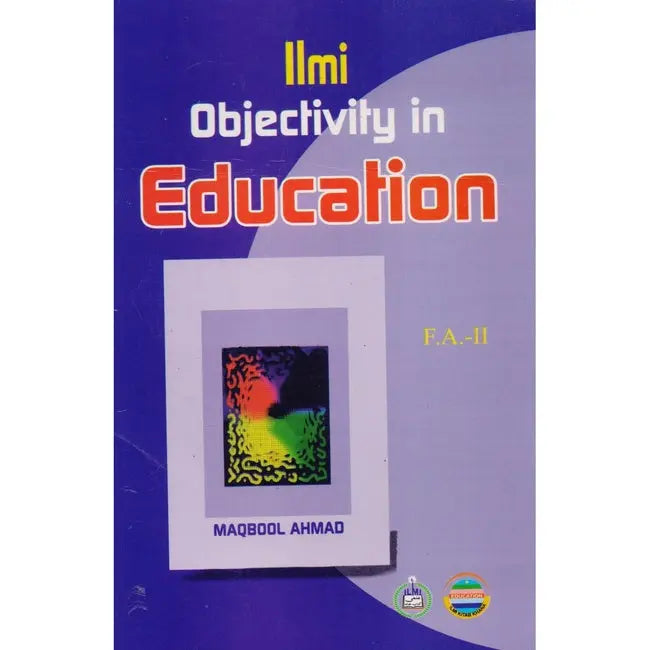 Ilmi Objective in Education Book For F.A Part 2 by Maqbool Ahmed Multan Kitab Ghar