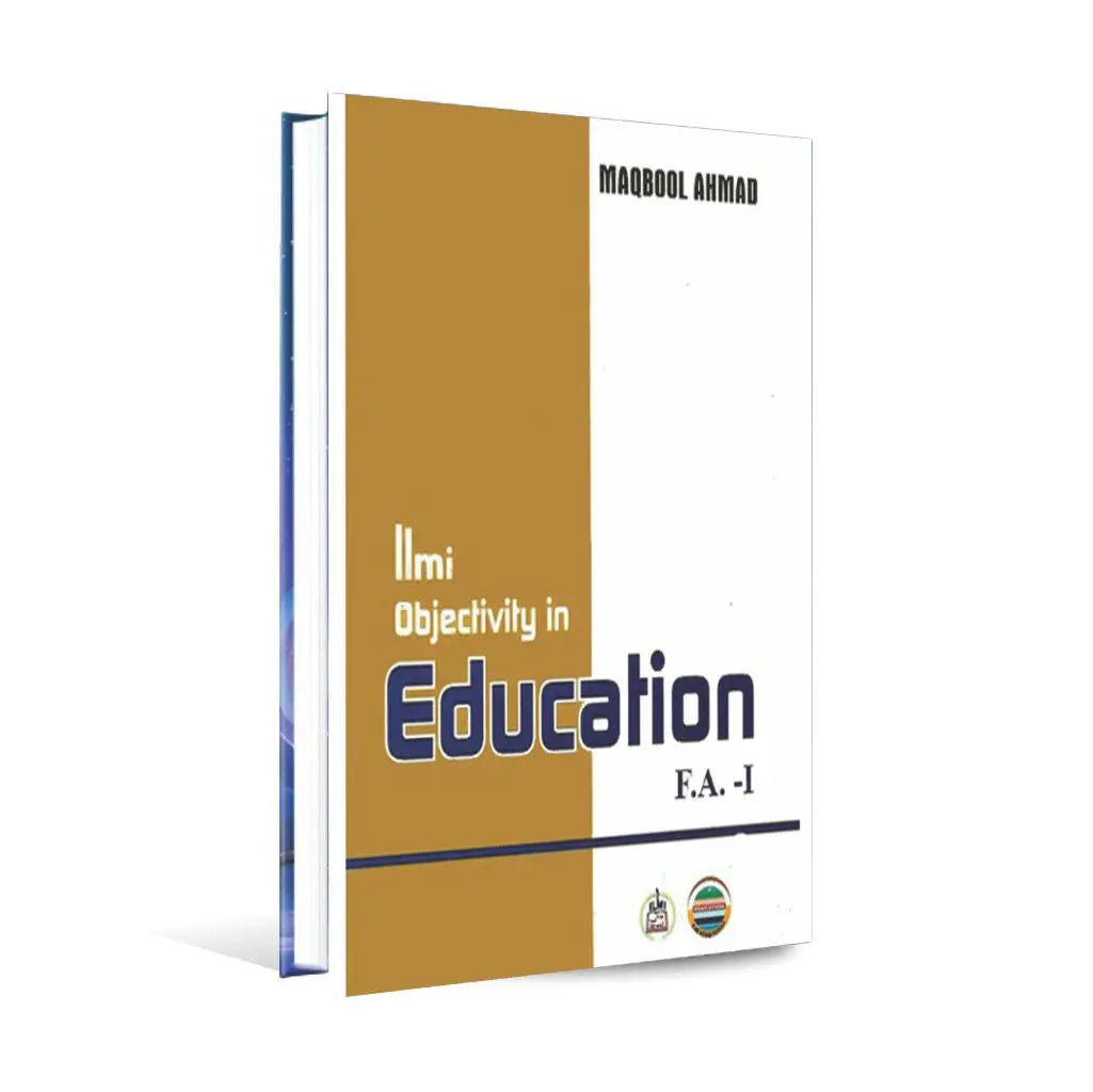 Ilmi Objective in Education | F.A Part-1 Book by Maqbool Ahmed ...