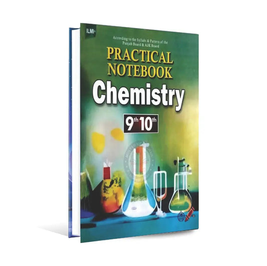 Ilmi Practical Notebook Chemistry for 9th & 10th By M. Sharif Tahir Chishti Ilmi Kitab Khana