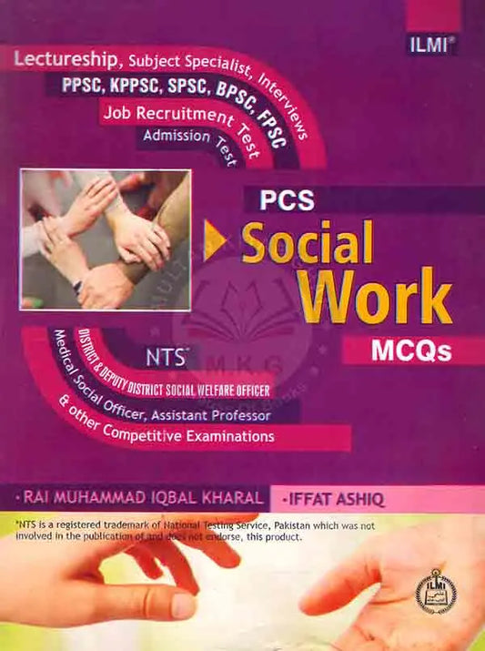 Ilmi Social Work MCQS Lectureship, Subject Specialist, Interviews for PPSC, NTS and PCS By Rai Muhammad Iqbal Kharal Multan Kitab Ghar
