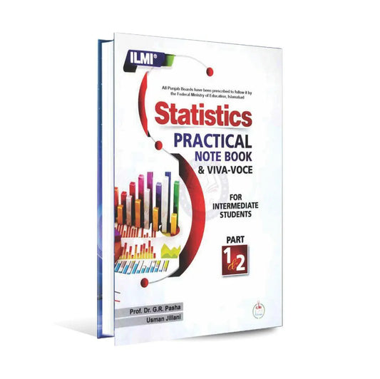 Ilmi Statistics Practical Notebook & Viva Voce for Class 11&12 by Prof GR Pasha and Usman Jillani Multan Kitab Ghar