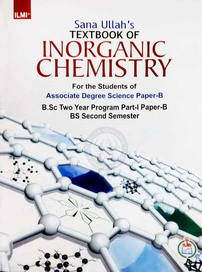 Ilmi Text Book of Inorganic Chemistry For BS By Sana Ullah Multan Kitab Ghar