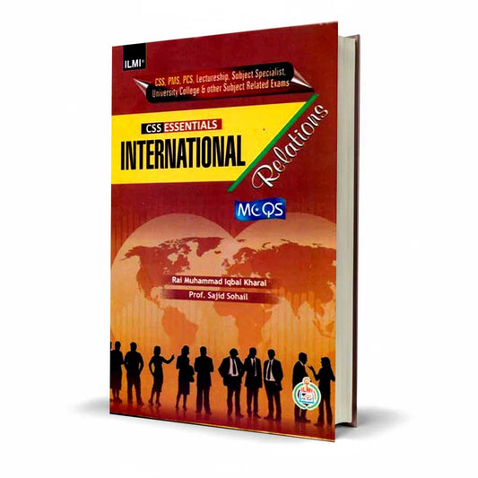 Ilmi International Relations MCQs for CSS, PMS, PCS (Solved Edition)