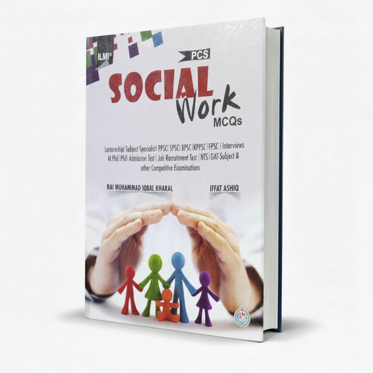 Ilmi Social Work MCQS Lectureship, Subject Specialist, Interviews for PPSC, NTS and PCS By Rai Muhammad Iqbal Kharal Multan Kitab Ghar