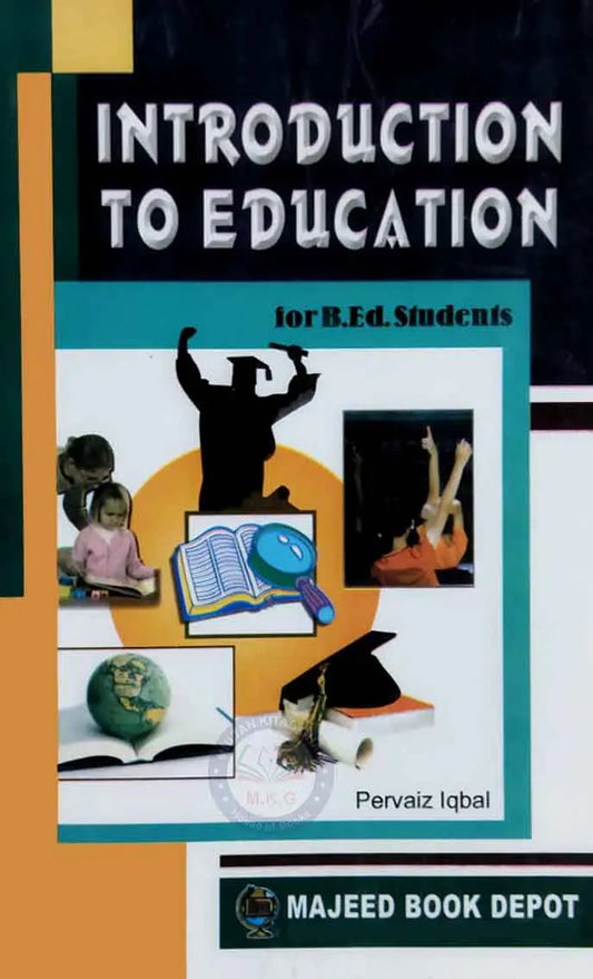 Introduction To Education for B.Ed. Students By Pervaiz Iqbal Multan Kitab Ghar