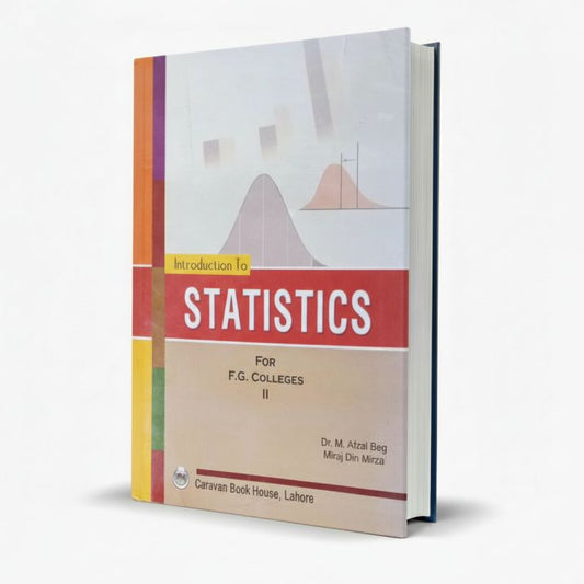 Introduction to Statistics for F.G. Colleges II by M. Afzal Beg MKG