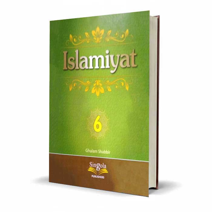 Islamiyat Class 6 by Ghulam Shabbir | Singola Publishers Latest