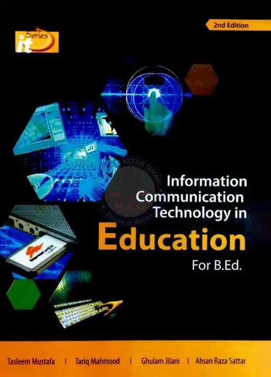 It Series Information Communication Technology Education for B. Ed By Tasleem Mustafa Multan Kitab Ghar