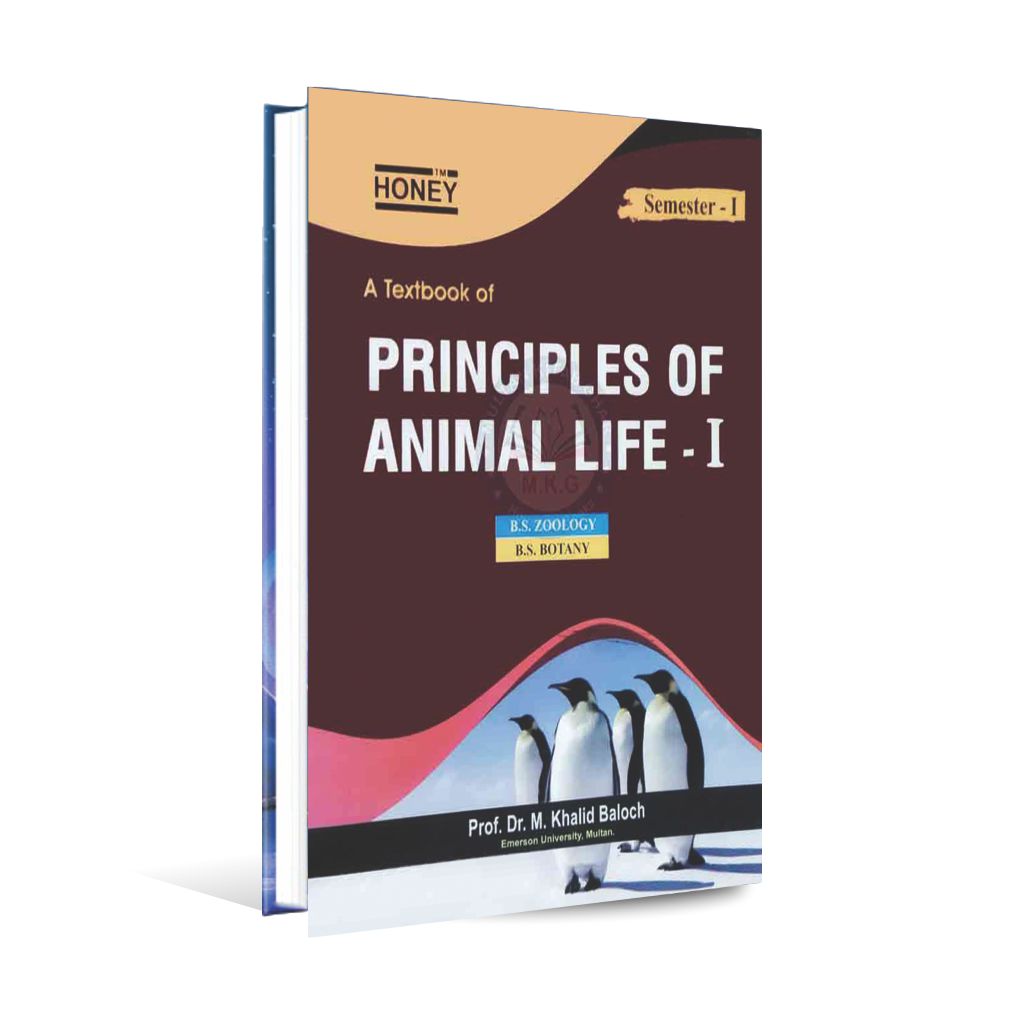 Honey A Textbook of Principles of Animal Life-I for Semester-I B.S Zoology and B.S Botany by Prof Dr M Khalid Baloch Multan Kitab Ghar