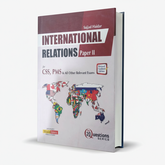 JWT International Relations Paper 2 Book For CSS, PMS & All Other Relevant Exams By Sajjad Haidar MKG