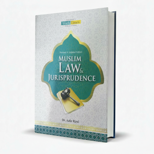 JWT Muslim Law & Jurisprudence Revised & Updated Edition by Dr. Aatir Rizvi MKG