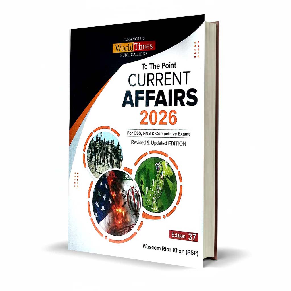 JWT To the Point Current Affairs Revised Updated Edition Book For CSS, PMS Other Competitive Exams By Waseem Riaz Khan (PSP)
