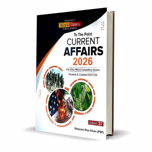 JWT To the Point Current Affairs Revised Updated Edition Book For CSS, PMS Other Competitive Exams By Waseem Riaz Khan (PSP)