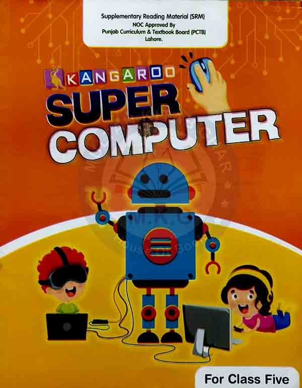 Kangaroo Super Computer For Class Five Book By Engr. M. Arslan Farooq