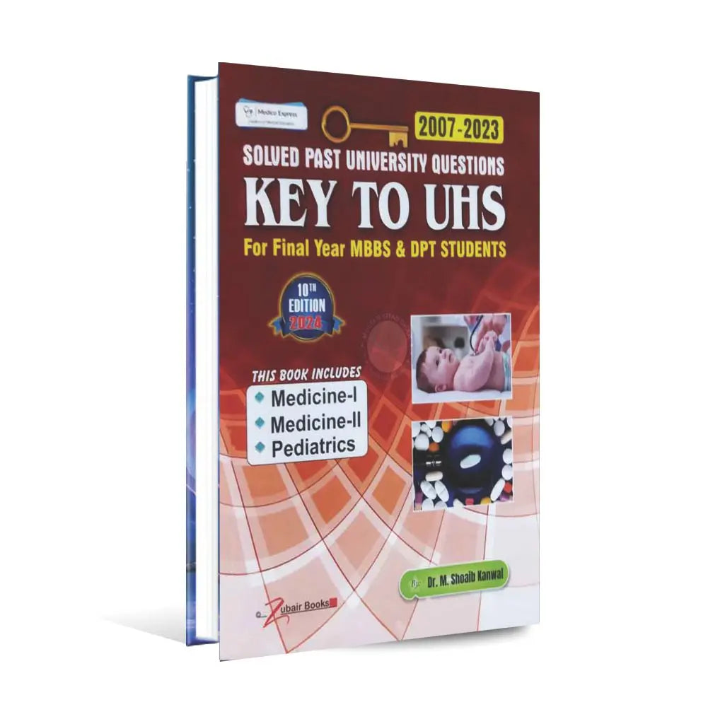 Key To UHS Book For Final Year MBBS DPT Student 2007-2023 10th Edition 2024 By Dr. M. Shoaib Kanwal Multan Kitab Ghar