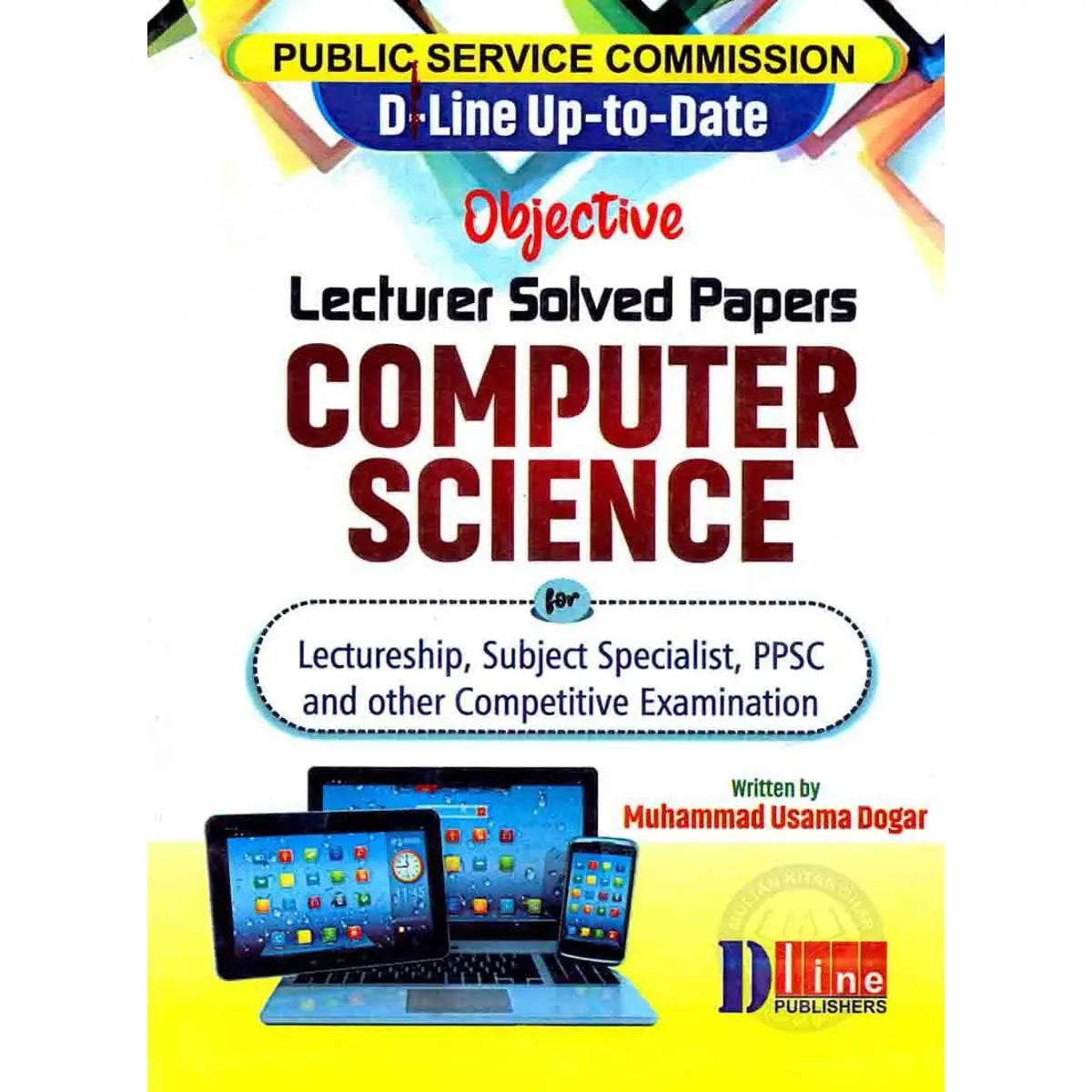 Lecturer Solved Papers Computer Science For Lectureship, PPSC By M. Usman and D Line Publishers