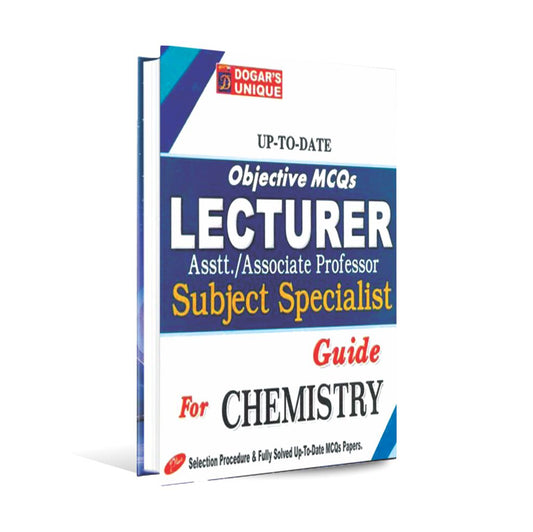 Lecturer Subject Specialist Guide for Chemistry Objective MCQS by Dogar's Unique Multan Kitab Ghar