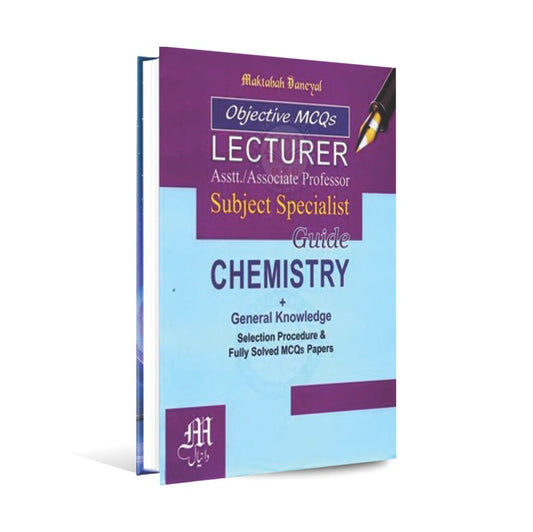 Lecturer Subject Specialist Chemistry + General Knowledge Guide by Maktabah Daneyal Multan Kitab Ghar