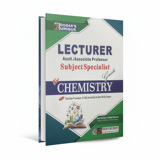Lecturer Subject Specialist Guide for Chemistry Objective MCQS by Dogar's Unique mkg
