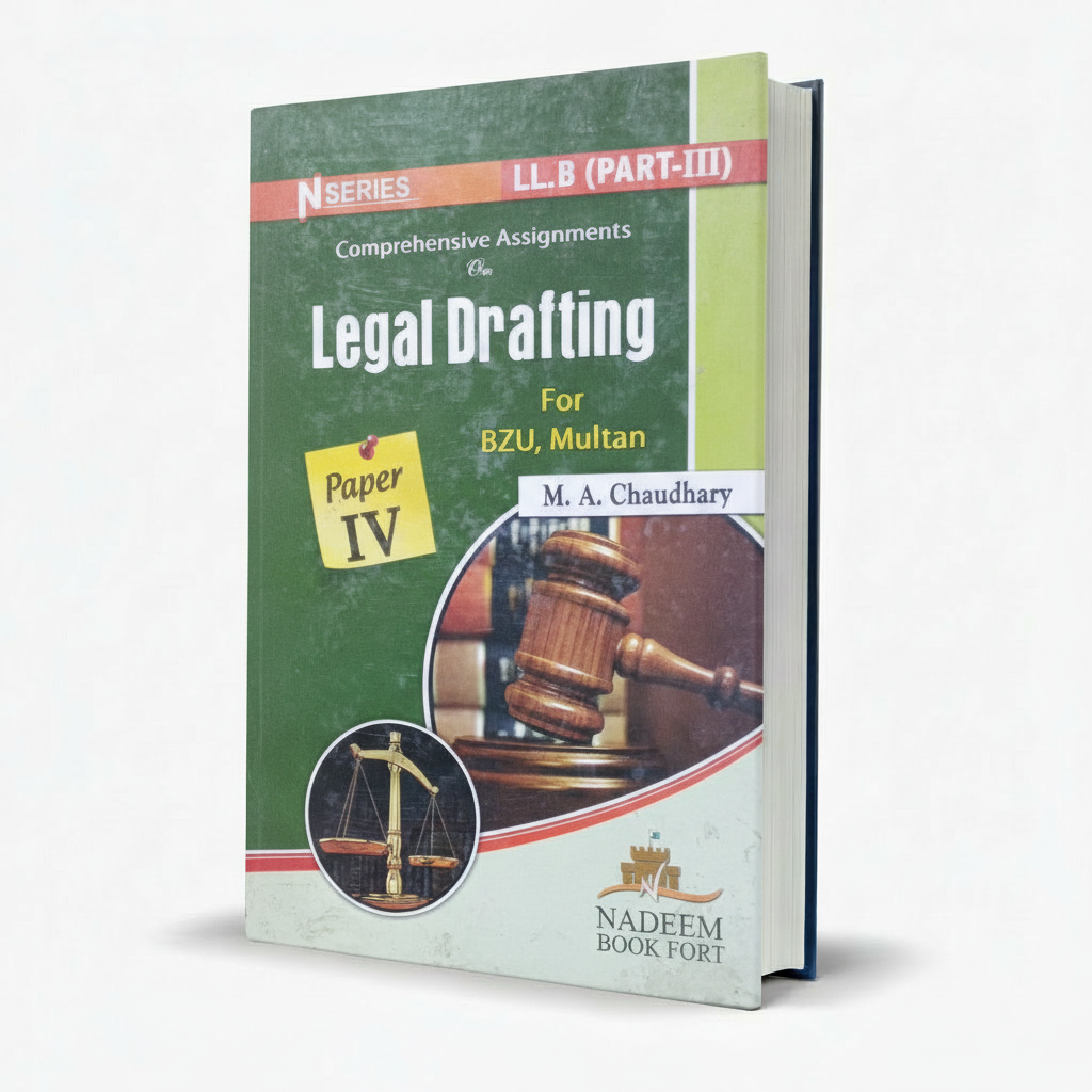 Legal Drafting Paper IV LLB Part 3 by M.A. Chaudhary MKG
