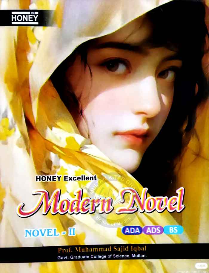 Honey Excellent Modern Novel -II for ADA, ADS/BS By Prof Muhammad Sajid Iqbal