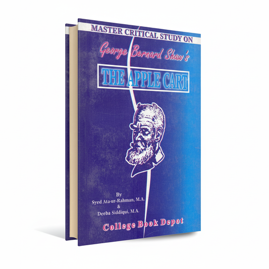 Master Critical Study on The Apple Cart by G B Shaw Latest MKG